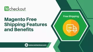 Magento Free Shipping Features and Benefits