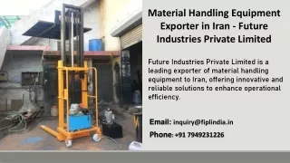 Material Handling Equipment Exporter in Iran - Future Industries Private Limited