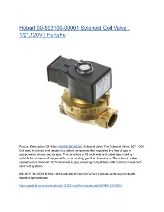 Hobart 00-893100-00001 Solenoid Coil Valve , 12,120V - PartsFe