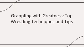 Grappling with Greatness: Top Wrestling Techniques and Tips