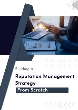 Building a Reputation Management Strategy From Scratch