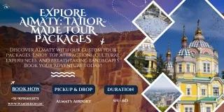 Almaty Awaits: Exclusive Tour Packages