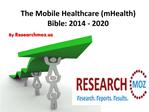 The Mobile Healthcare (mHealth) Bible: 2014 - 2020