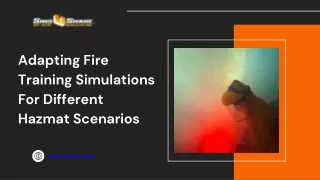 Adapting Fire Training Simulations For Different Hazmat Scenarios