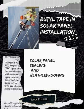 Butyl Tape for Solar Panel Installation, Sealing, and Weatherproofing.