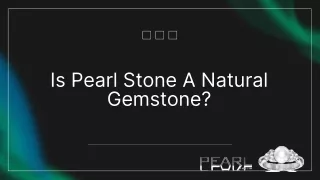 Is Pearl Stone A Natural Gemstone?