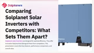 Comparing Solplanet Solar Inverters with Competitors: What Sets Them Apart?