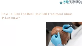 How To Find The Best Hair Fall Treatment Clinic In Lucknow