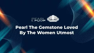 Pearl The Gemstone Loved By The Women Utmost