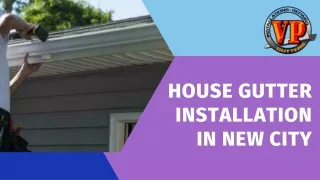 Top-Quality House Gutter Installation in New City