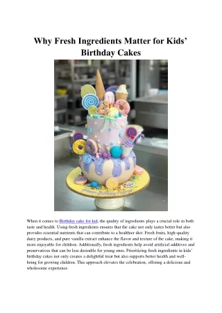 Why Fresh Ingredients Matter for Kids’ Birthday Cakes