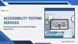 Accessibility Testing Services Ensuring Inclusive and Compliant Digital Experiences