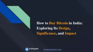 How to Buy Bitcoin in India_  Exploring Its Design, Significance, and Impact