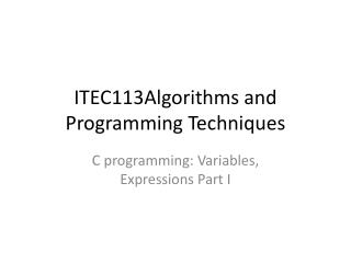 ITEC113	Algorithms and Programming Techniques