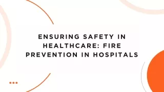 Ensuring Safety in Healthcare Fire Prevention in Hospitals