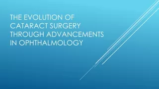 The Evolution of Cataract Surgery through Advancements in Ophthalmology