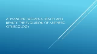 Advancing Women's Health and Beauty: The Evolution of Aesthetic Gynecology