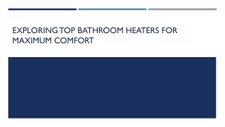 Exploring Top Bathroom Heaters for Maximum Comfort