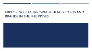 Exploring Electric Water Heater Costs and Brands in the Philippines