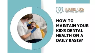 How to Maintain your kid's Dental Health on a daily basis?