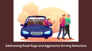 Addressing Road Rage and Aggressive Driving Behaviors