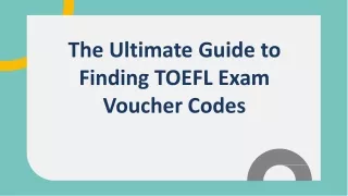 The Ultimate Guide to Finding TOEFL Exam Voucher Codes