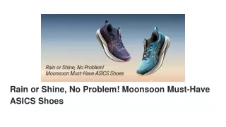 Rain or Shine_ No Problem- Moonsoon Must-Have ASICS Shoes