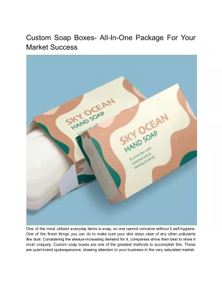 Custom Soap Boxes- All-In-One Package For Your Market Success
