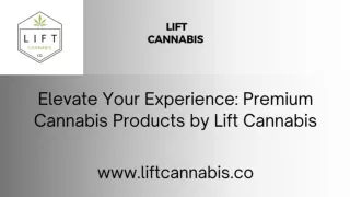 Elevate Your Experience_ Premium Cannabis Products by Lift Cannabis