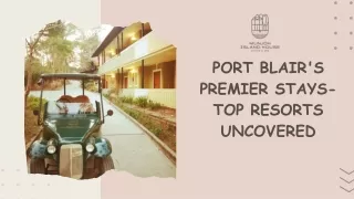 Port Blair's Premier Stays- Top Resorts Uncovered