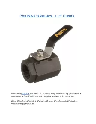 Pitco P8835-16 Ball Valve - 1-1/4" | PartsFe