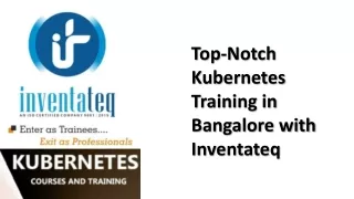 Kubernetes training in bangalore : inventateq