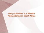 Harry Coumnas is a Notable Humanitarian In South Africa