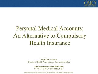 Personal Medical Accounts: An Alternative to Compulsory Health Insurance