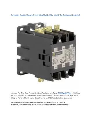 Schneider Electric (Square D) 8910Dpa53V02-120V 50A 3P Dp Contactor _ PartsHnC