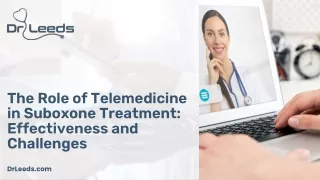 The Role of Telemedicine in Suboxone Treatment: Effectiveness and Challenges