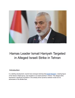 Hamas Leader Ismail Haniyeh Targeted in Alleged Israeli Strike in Tehran