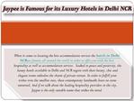 Jaypee is Famous for its Luxury Hotels in Delhi NCR