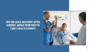 Tips for Quick Recovery After Surgery Advice from Pristyn Care’s Health Experts