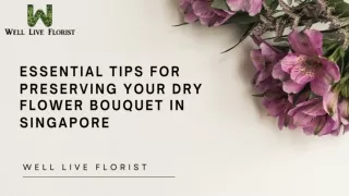 Essential Tips for Preserving Your Dry Flower Bouquet in Singapore