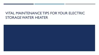 Vital Maintenance Tips for Your Electric Storage Water Heater