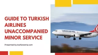 What is Turkish Airlines Unaccompanied Minor Policy?