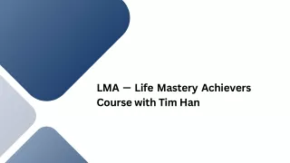 Transform Your Life with Tim Han’s Life Mastery Achievers Course