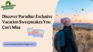 Discover Paradise Exclusive Vacation Sweepstakes You Can’t Miss