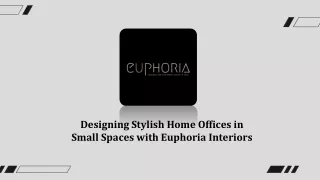 Designing Stylish Home Offices in Small Spaces with Euphoria Interiors