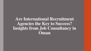 Are International Recruitment Agencies the Key to Success_Insights from Job Consultancy in Oman