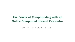 The Power of Compounding with an Online Compound Interest Calculator