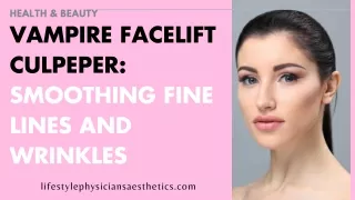 Vampire Facelift Culpeper Smoothing Fine Lines and Wrinkles