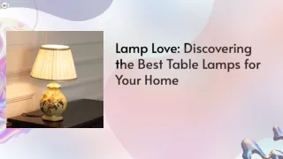 Lamp Love Discovering the Best Table Lamps for Your Home