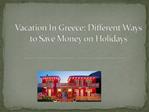 Vacation In Greece: Different Ways to Save Money on Holidays